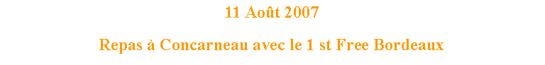 Zone de Texte: 11 Aot 2007Repas  Concarneau avec le 1 st Free Bordeaux